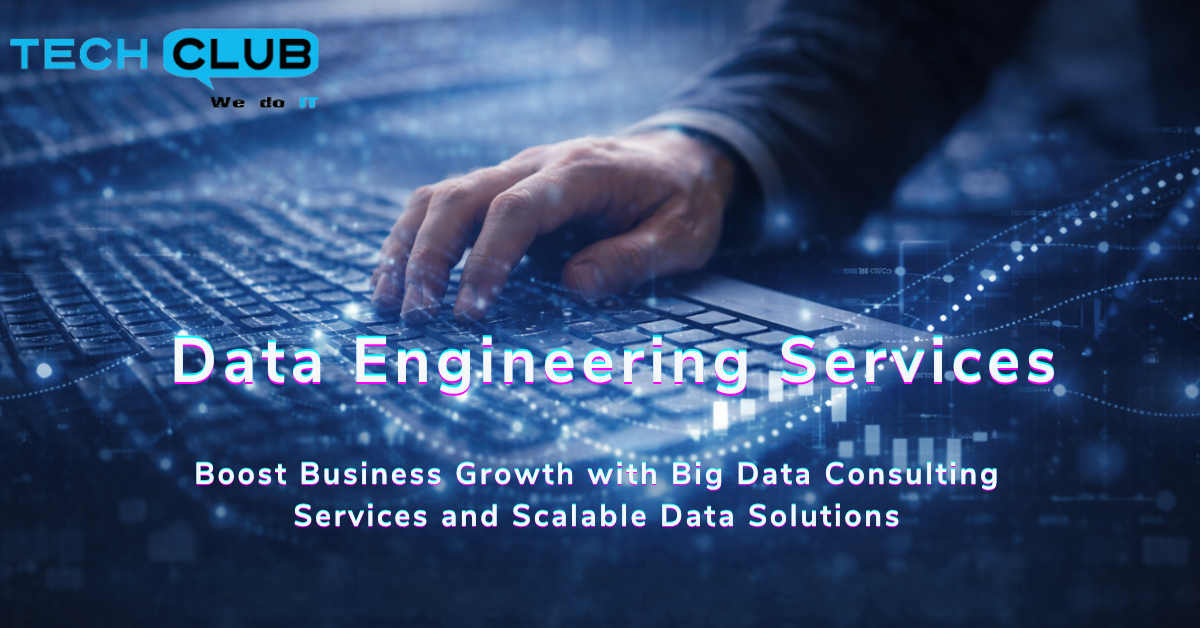 Data Engineering Services to AcVcelerate Business Growth Now